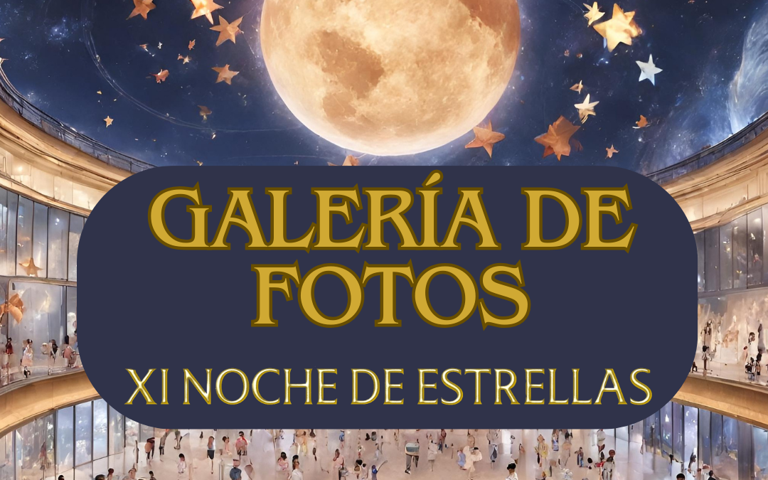 Galería de Fotos de la XI Noche de Estrellas