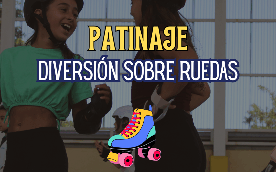 Patinaje: Diversión en movimiento