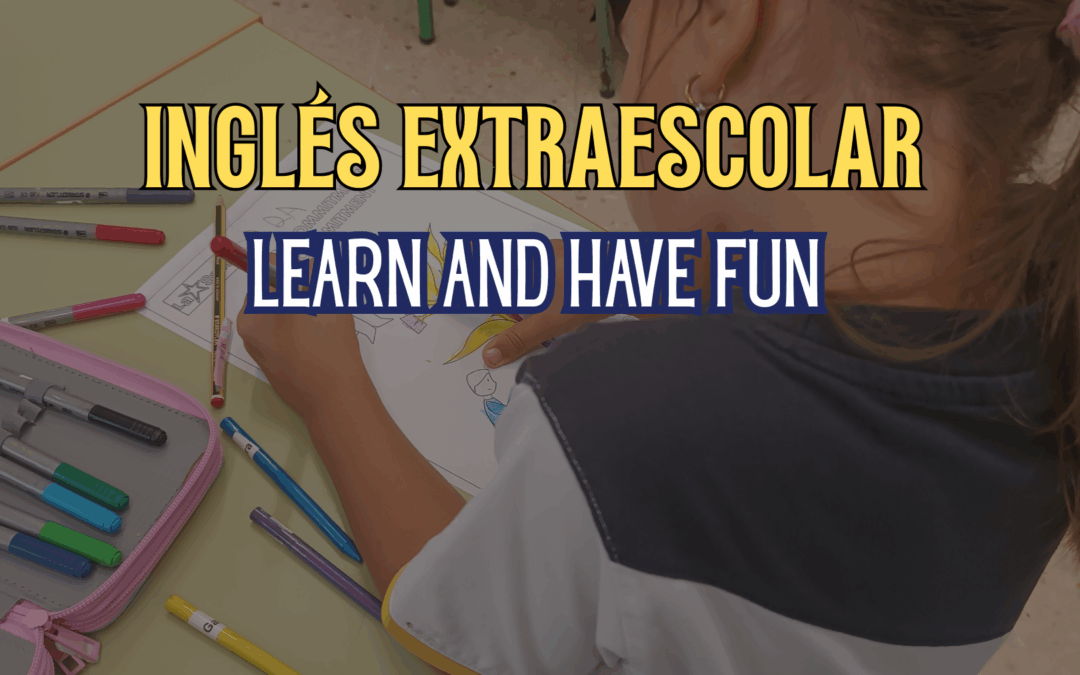 Inglés Extraescolar: Learn and Have Fun!